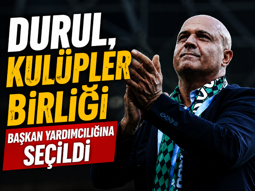Durul, Kulüpler Birliği Başkan Yardımcılığına seçildi