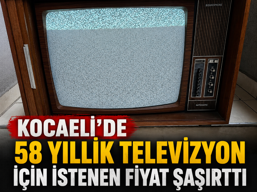 Kocaeli’de 58 yıllık televizyon için istenen fiyat şaşırttı