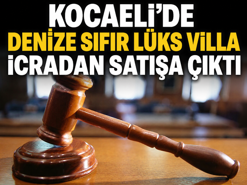 Kocaeli’de denize sıfır lüks villa icradan satışa çıktı