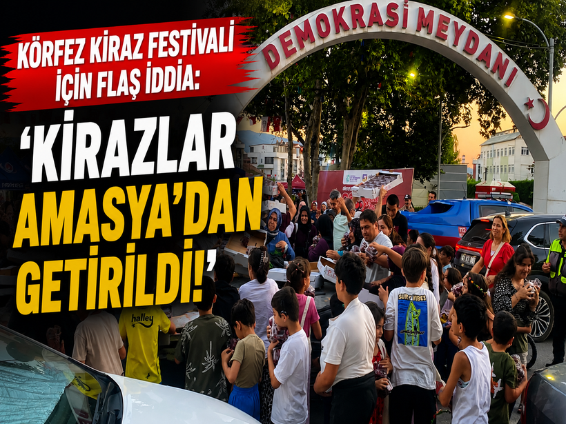 Körfez Kiraz Festivali için flaş iddia: ‘Kirazlar Amasya’dan getirildi!’
