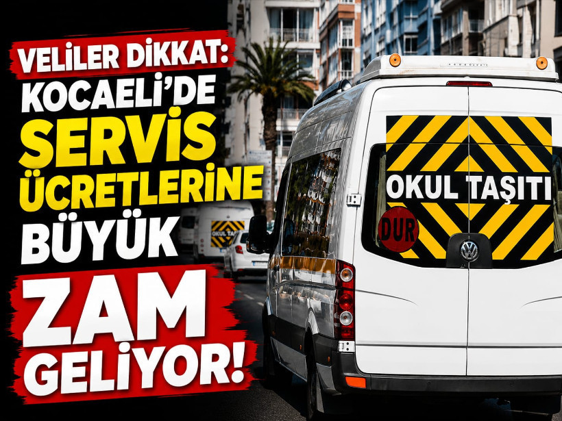 Veliler dikkat: Kocaeli’de servis ücretlerine büyük zam geliyor!