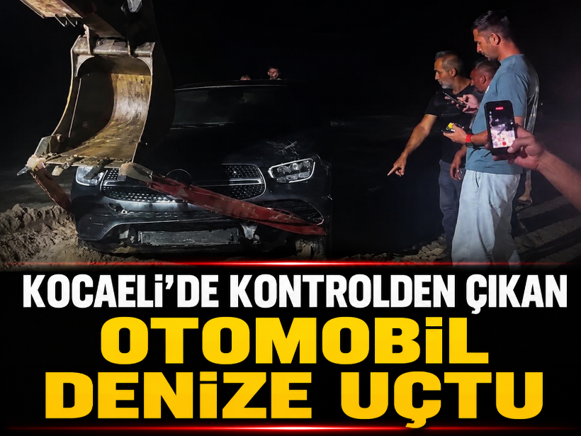 Kocaeli'de kontrolden çıkan otomobil denize uçtu