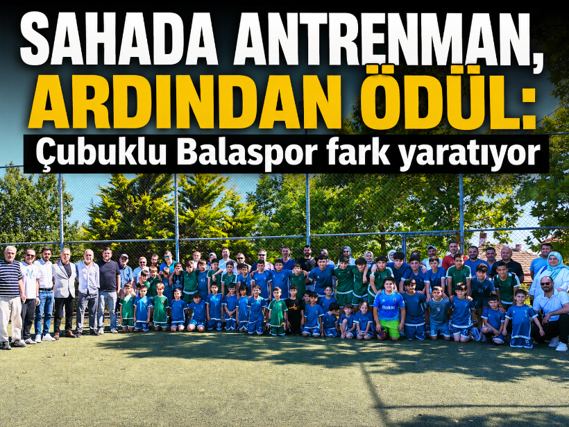 Sahada antrenman, ardından ödül: Çubuklu Balaspor fark yaratıyor