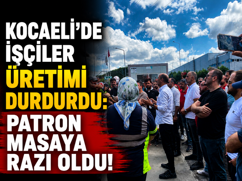 Kocaeli’de işçiler üretimi durdurdu: Patron masaya razı oldu!