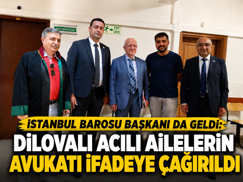 İstanbul Barosu Başkanı da geldi: Dilovalı acılı ailelerin avukatı ifadeye çağırıldı
