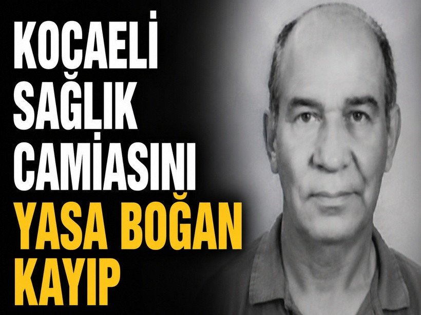 Kocaeli sağlık camiasını yasa boğan kayıp