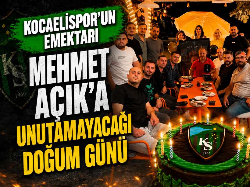 Kocaelispor’un emektarı Mehmet Açık’a unutamayacağı doğum günü