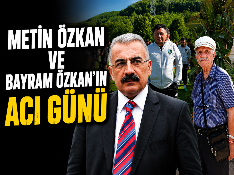 Metin Özkan ve Bayram Özkan'ın acı günü