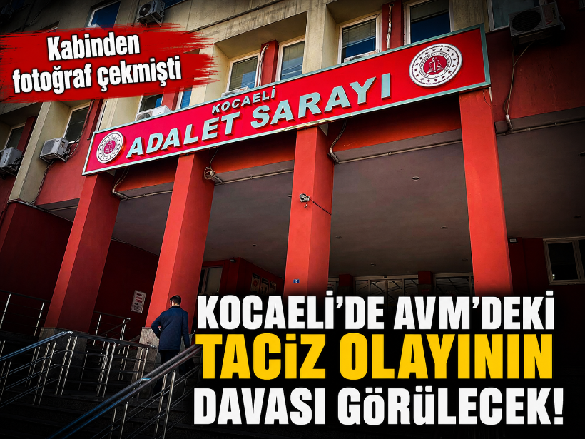 Kabinden fotoğraf çekmişti: Kocaeli’de AVM’deki taciz olayının davası görülecek!