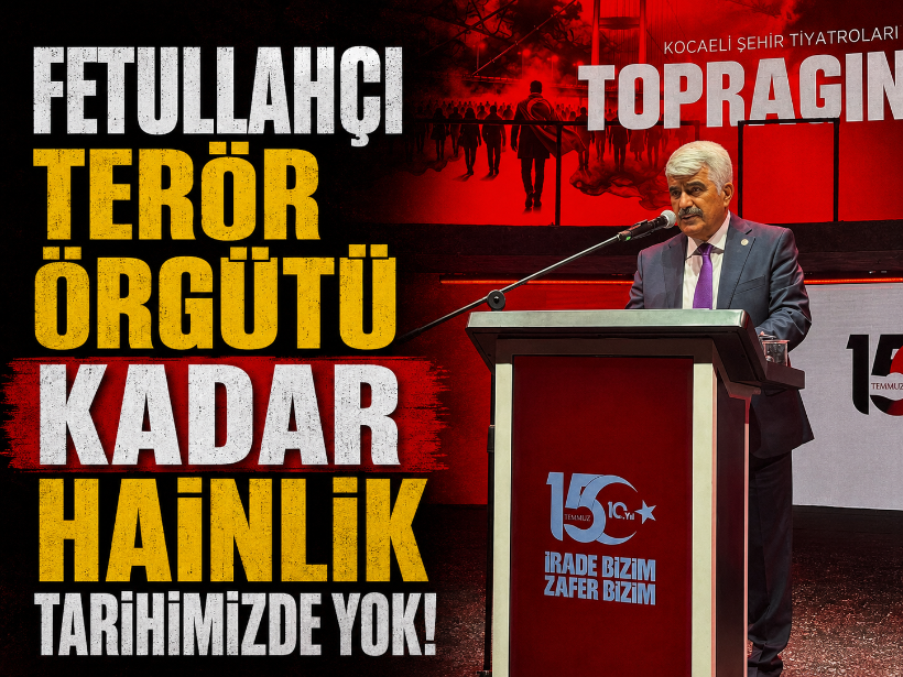 Sadettin Hülagü: Fetullahçı terör örgütü kadar hainlik tarihimizde yok!