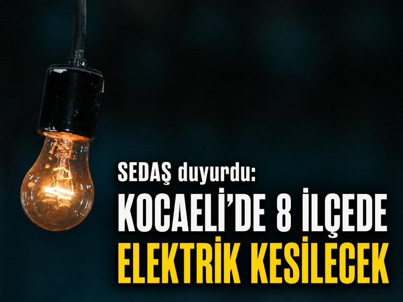 SEDAŞ duyurdu: Kocaeli’de 8 ilçede elektrik kesilecek