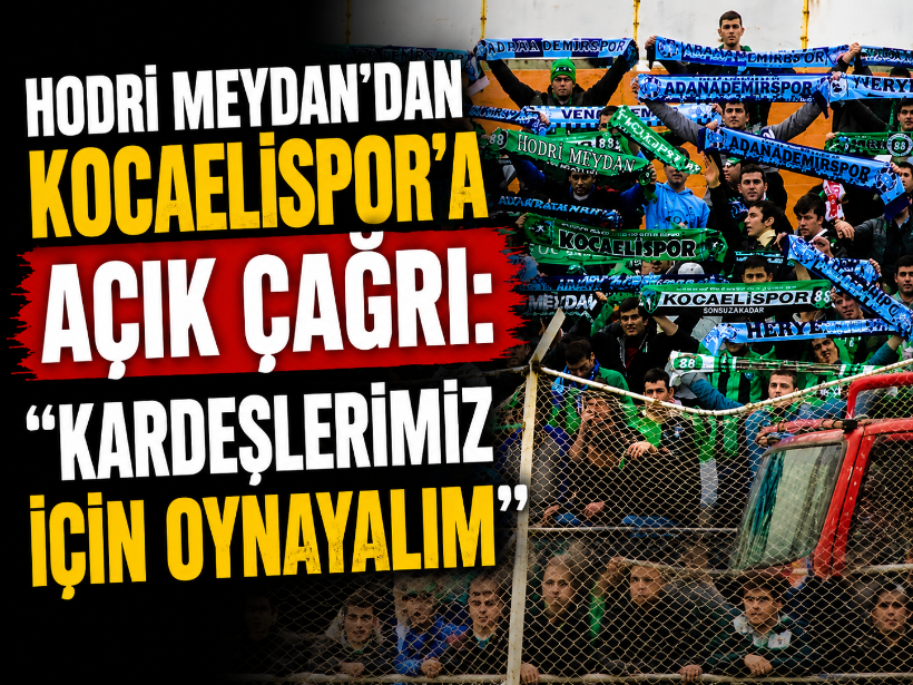 Hodri Meydan’dan Kocaelispor’a açık çağrı: “Kardeşlerimiz için oynayalım”