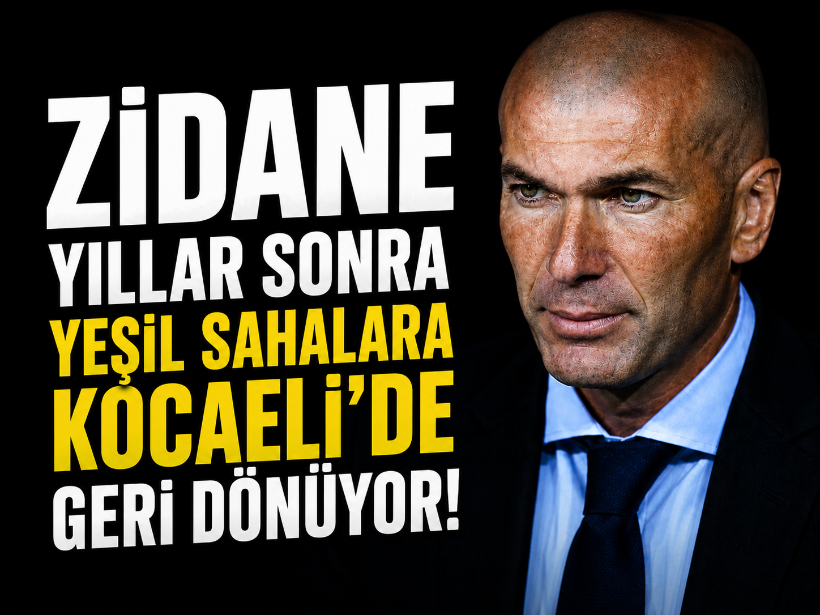 Zidane yıllar sonra yeşil sahalara Kocaeli’de geri dönüyor!