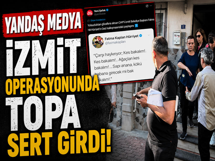 Yandaş medya İzmit operasyonunda topa sert girdi!