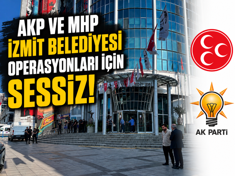 AKP ve MHP İzmit Belediyesi operasyonları için sessiz!