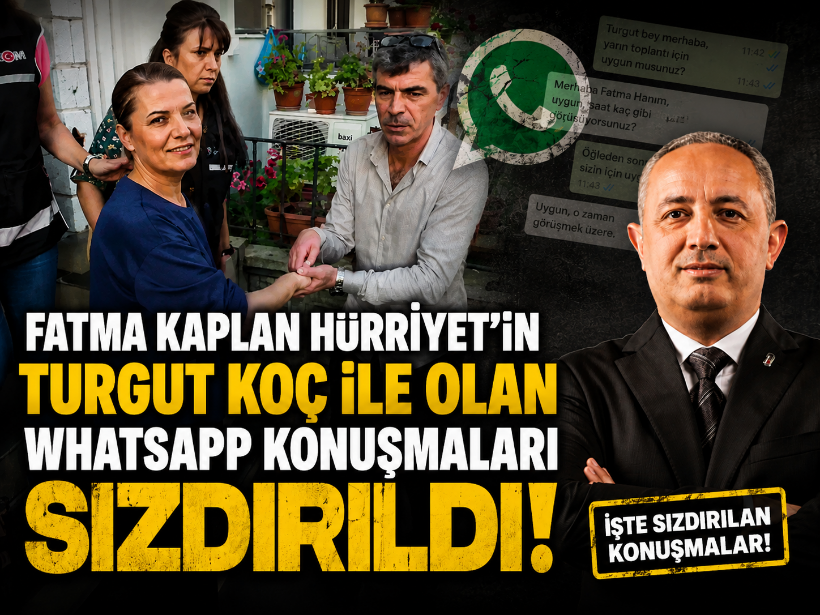 Fatma Kaplan Hürriyet'in Turgut Koç ile olan WhatsApp konuşmaları sızdırıldı!