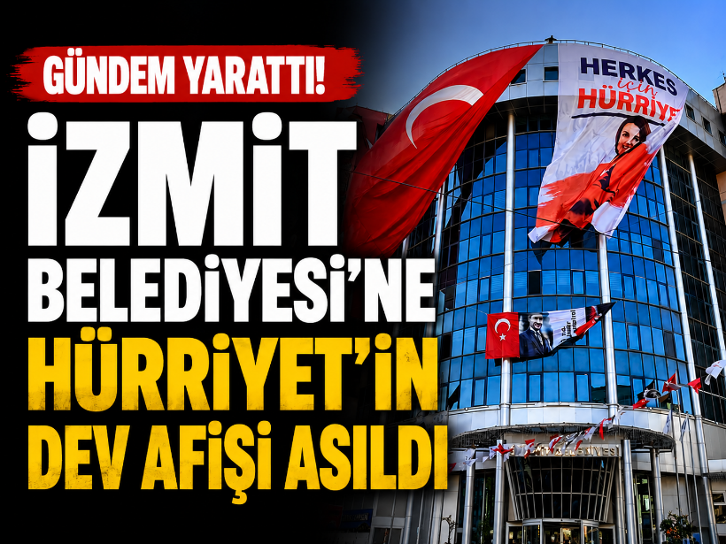 İzmit Belediyesi’ne Hürriyet’in dev afişi asıldı