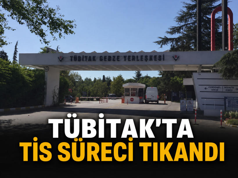 TÜBİTAK’ta TİS süreci tıkandı