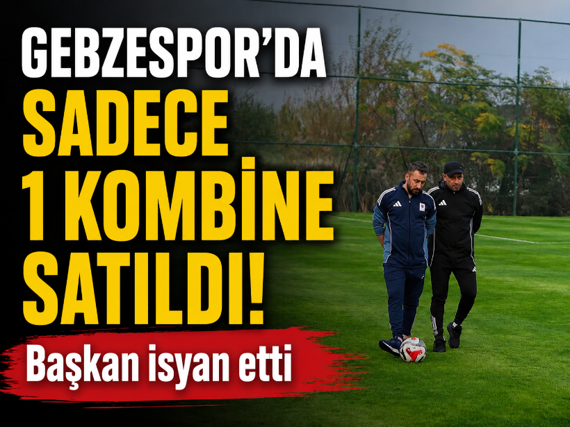Gebzespor’da sadece 1 kombine satıldı! Başkan isyan etti