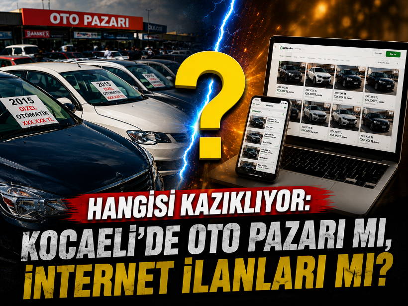 Hangisi kazıklıyor: Kocaeli'de oto pazarı mı, internet ilanları mı?