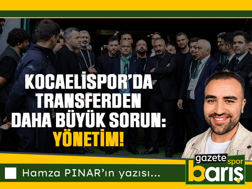Kocaelispor’da transferden daha büyük sorun: Yönetim!