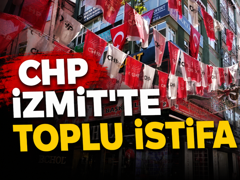 CHP İzmit'te toplu istifa