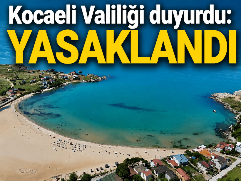 Kocaeli Valiliği duyurdu: Yasaklandı