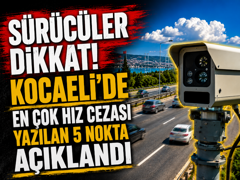 Sürücüler dikkat! Kocaeli’de en çok hız cezası yazılan 5 nokta açıklandı
