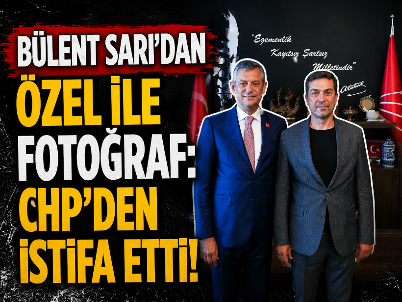 Bülent Sarı'dan Özel ile fotoğraf: CHP'den istifa etti!