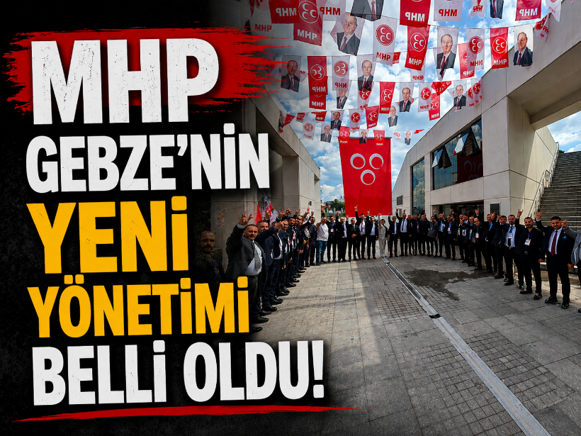 MHP Gebze’nin yeni yönetimi belli oldu