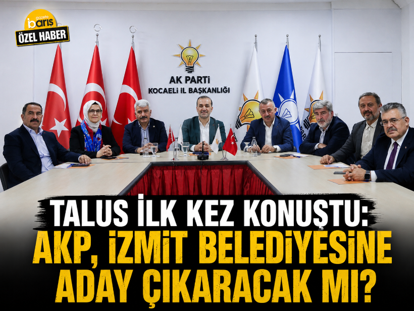 Talus ilk kez konuştu: AKP, İzmit Belediyesine aday çıkaracak mı?