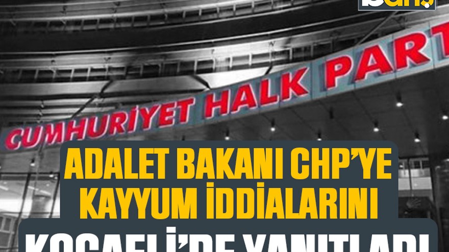 Adalet Bakanı, CHP’ye kayyum iddialarını Kocaeli’de yanıtladı