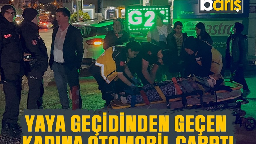 Yaya geçidinden geçen kadına araba çarptı!