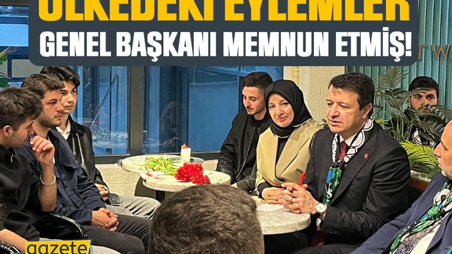 Ülkedeki eylemler genel başkanı memnun etmiş!