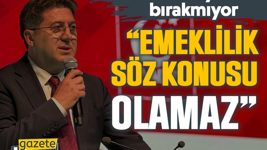 Mutlu siyaseti bırakmıyor “Emeklilik söz konusu olamaz”
