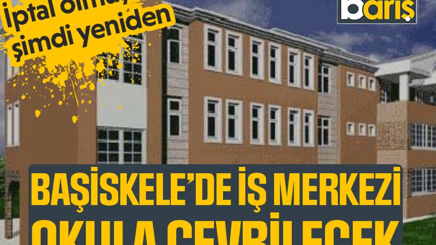 Başiskele’de iş merkezi okula çevrilecek