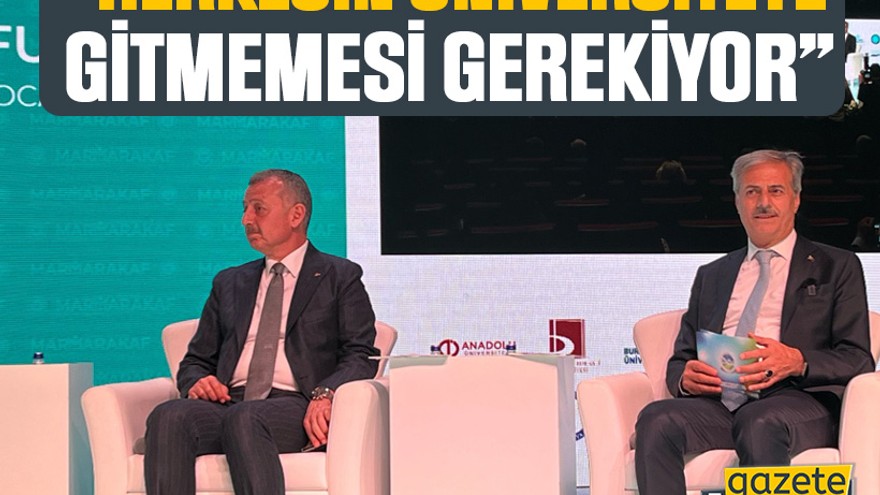 Büyükakın: “Herkesin üniversiteye gitmemesi gerekiyor”