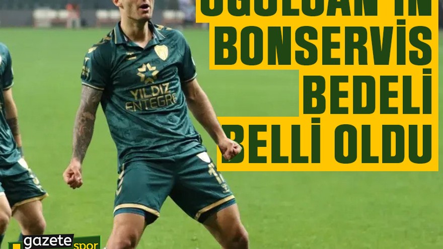 Oğulcan’ın bonservis bedeli belli oldu