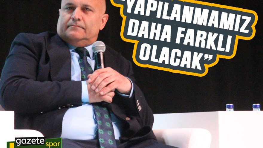 Durul “Yapılanmamız daha farklı olacak”