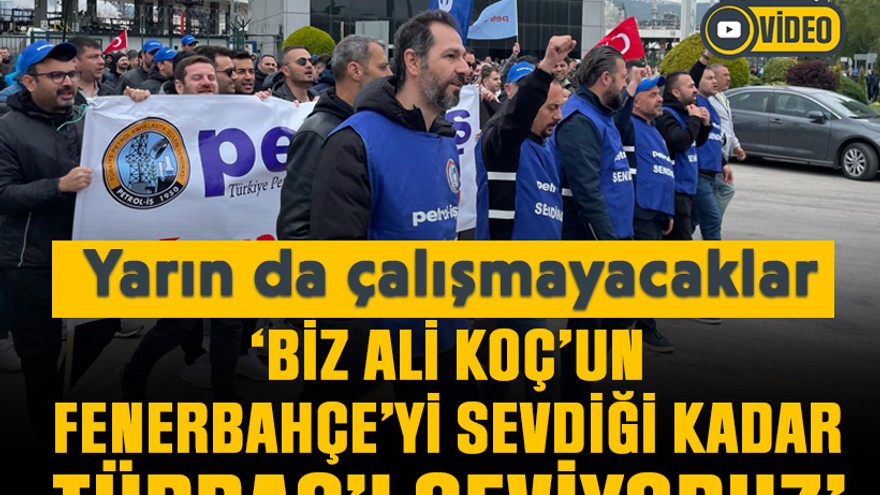 ‘Biz Ali Koç’un Fenerbahçe’yi sevdiği kadar TÜPRAŞ’ı seviyoruz’