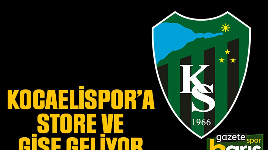 Kocaelispor’a store ve gişe geliyor