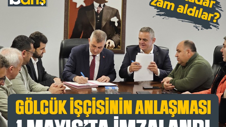 Gölcük işçisinin anlaşması 1 Mayıs’ta imzalandı: Ne kadar zam aldılar?