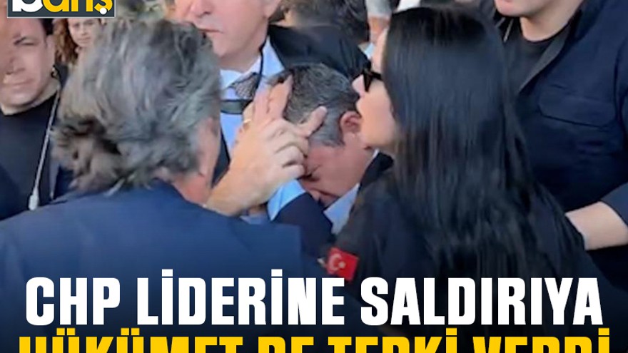 CHP liderine saldırıya hükümet de tepki verdi