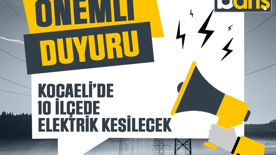SEDAŞ, Kocaeli'de 10 ilçede elektrik kesintisi yapacağını duyurdu
