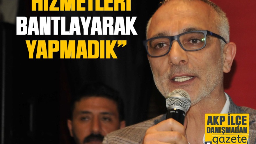 AKP’li Soba, “Hizmetleri bantlayarak yapmadık”