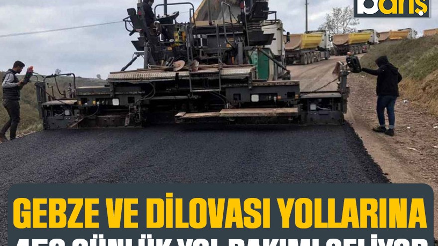 Gebze ve Dilovası yollarına 450 günlük yol bakımı geliyor