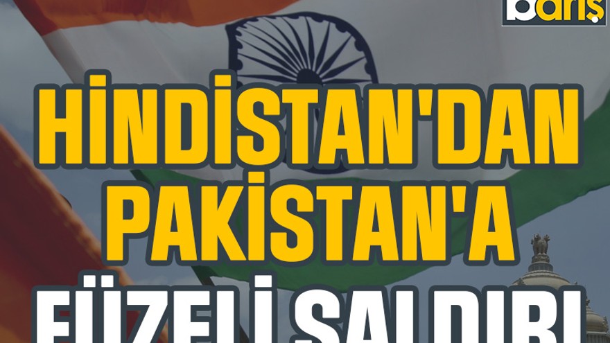 Hindistan'dan Pakistan'a füzeli saldırı