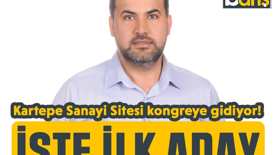 Kartepe Sanayi Sitesi kongreye gidiyor! İşte ilk aday