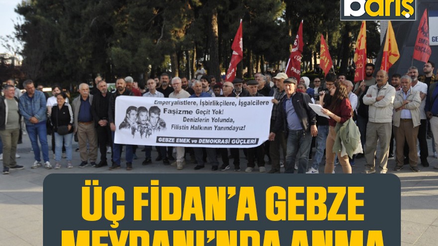 Üç Fidan’a Gebze Meydanı’nda anma