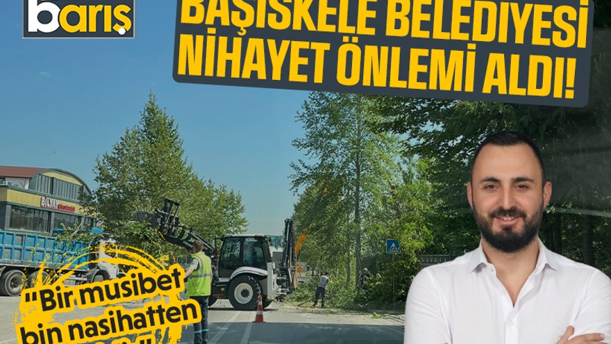 “Bir musibet, bin nasihatten iyidir” Başiskele Belediyesi nihayet önlemi aldı!